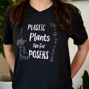 Plastic Plants are for Posers T-Shirt